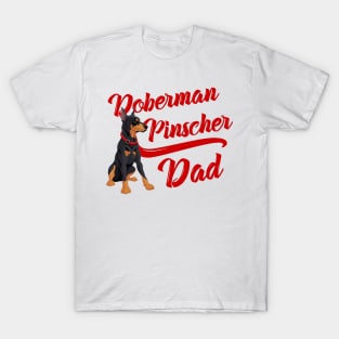 Doberman Pinscher Dad! Especially for Doberman owners! T-Shirt